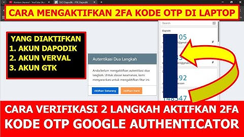CARA VERIFIKASI 2 LANGKAH MENGAKTIFKAN 2FA KODE OTP GOOGLE AUTHENTICATOR AKUN DAPODIK, VERVAL, PTK