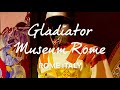 A Walk Through the Gladiator Museum in Rome
