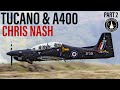 Flying the Tucano & A400 | Chris Nash (In-Person Part 2)