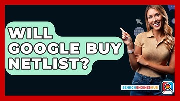 Will Google Buy Netlist? - SearchEnginesHub.com