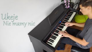 Ukeje - Nie mamy nic Piano
