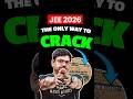 Only Way to Crack JEE 2026! #jee #harshsir #jeemains #jee2026 #iit #jeemain2026 #shorts #jeeprep