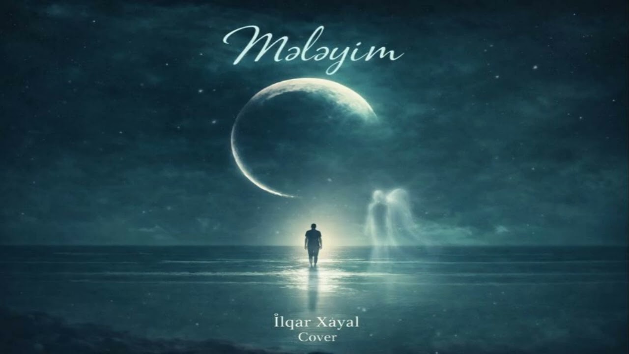Ilqar Xeyal - Meleyim (Cover)
