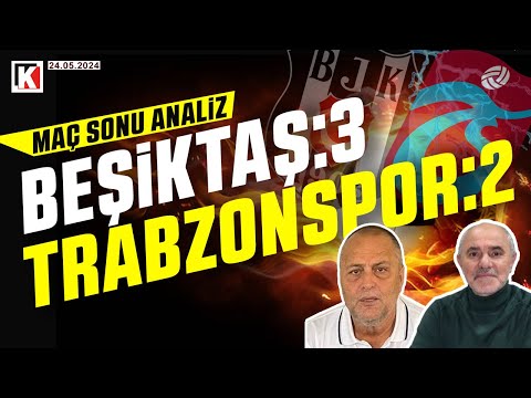 🔴🔵KARADENİZ FIRTINASI | BEŞİKTAŞ 3 - 2 TRABZONSPOR | MAÇ SONU ANALİZ | 24.05.2024 #trabzonspor