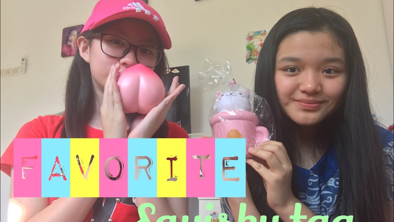 Favorite squishy tag ft. margareth valencia