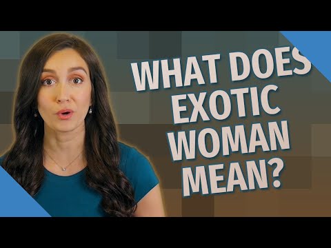 What does exotic woman mean?