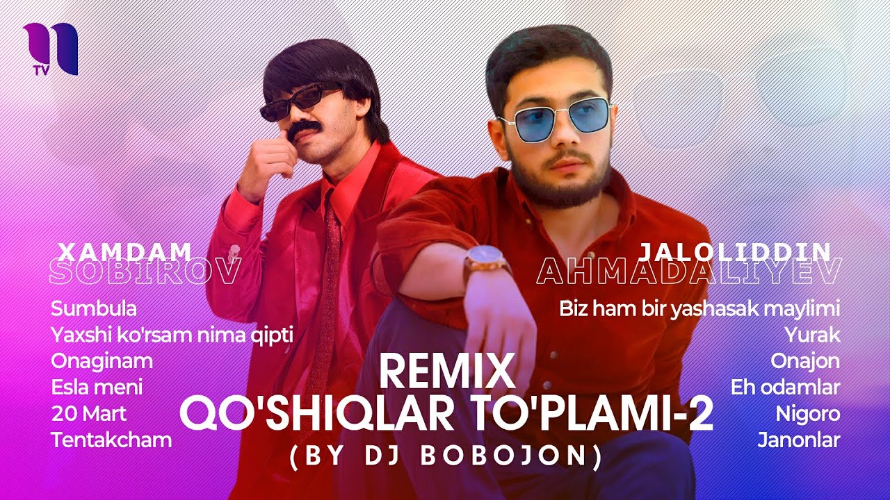 Xamdam Sobirov va Jaloliddin Ahmadaliyev   Remix qoshiqlar toplami 2 by Dj Bobojon