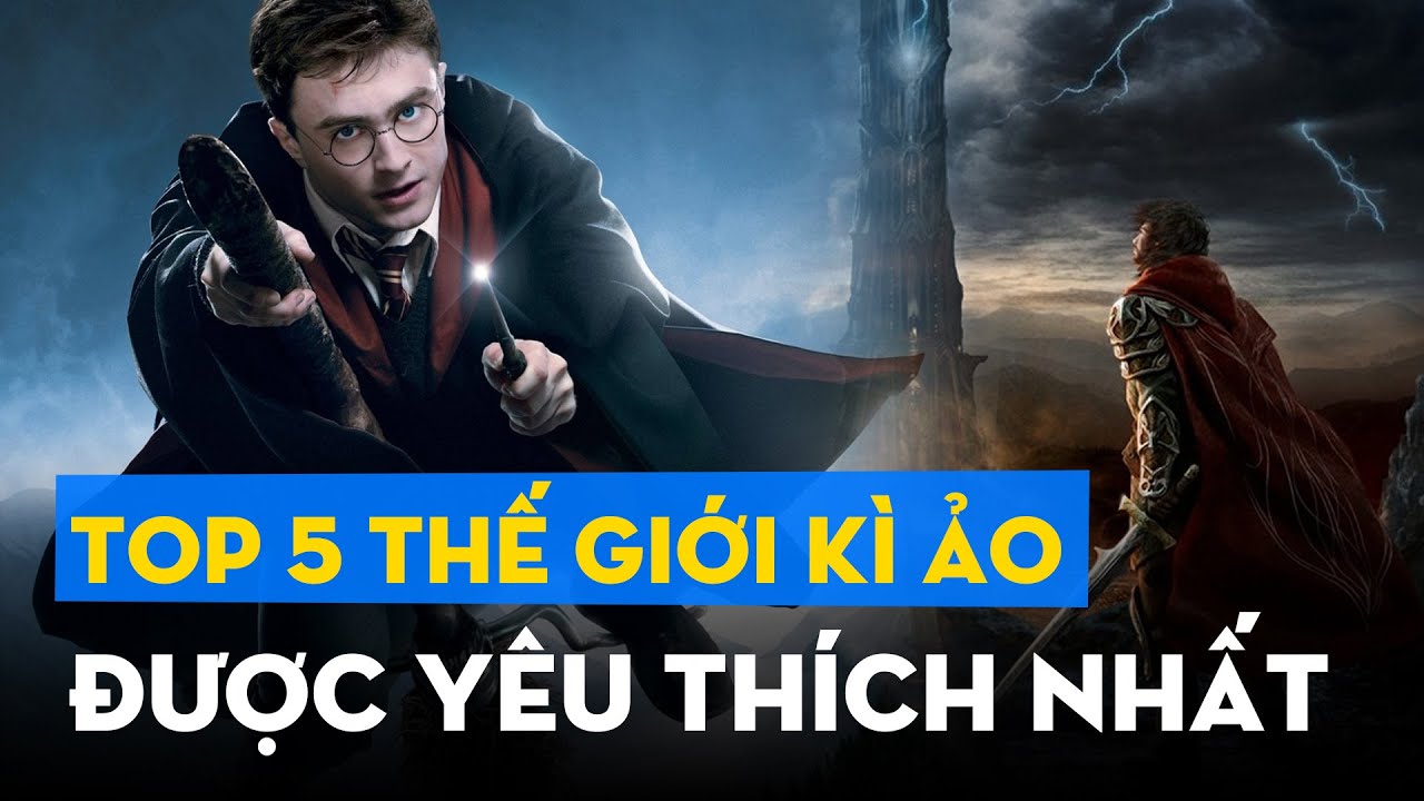 Top 5 Thế giới Kì ảo được yêu thích nhất | Harry Potter xếp thứ mấy? | Ten Tickers