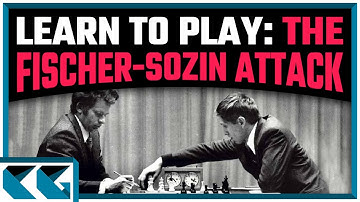 Chess Openings: Learn to Play the Fischer-Sozin Attack!