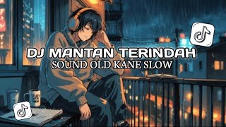 DJ SAD MANTAN TERINDAH X O AJA YA KAN SLOW OLD KANE VIRAL TIKTOK - FIKAPAANSI RMX
