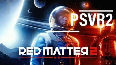Red Matter 2 | PSVR2 | Part 5 - ACTUAL COMBAT