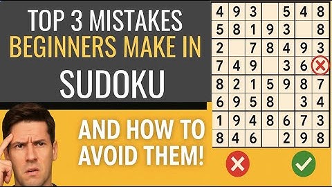 Top 3 Mistakes Beginners Make in Sudoku | And How to Avoid Them!