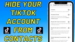 How to hide your tiktok account from your contacts?