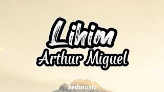 Arthur Miguel - Lihim (Lyrics)|Sedmusic