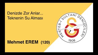 Mehmet Erem ( 120 ) Denizde Zor Anlar ... Teknenin Su Alması
