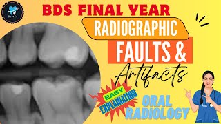 Radiographic Faults & Artifacts | Oral Radiology | BDS Final Year | Simplified | Easy for Exam.