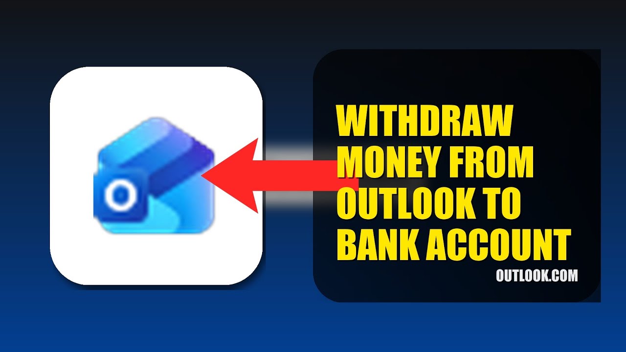 How To Withdraw Money From Outlook To Bank Account 2025 (2026) - YouTube