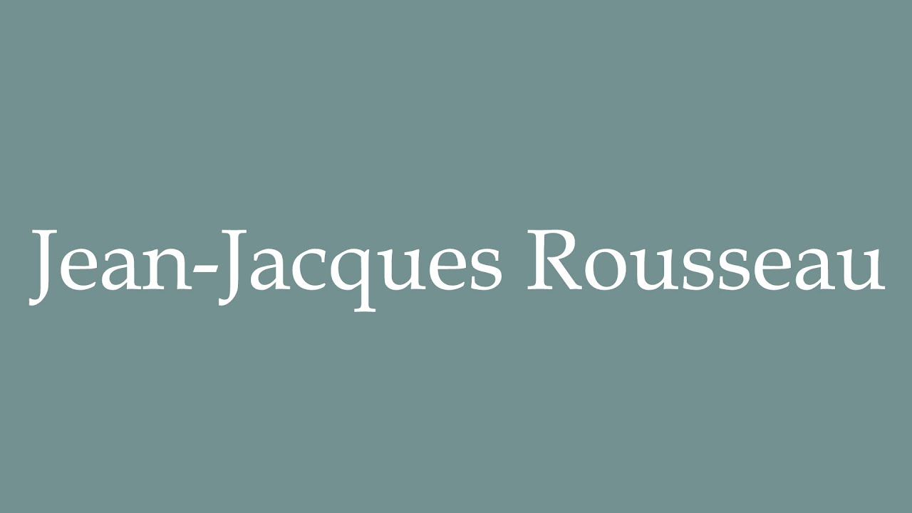 How to pronounce ''JeanJacques Rousseau'' correctly in French YouTube