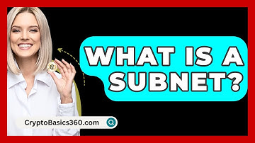 What Is a Subnet? - CryptoBasics360.com