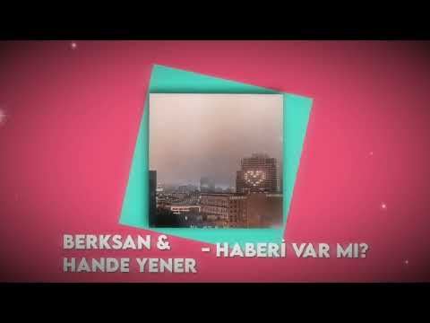 Berksan & Hande Yener - Haberi Var Mı? (slowed) ♡