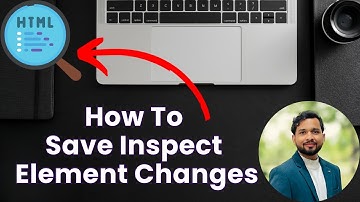How to Save Inspect Element Changes Permanently | 3 Simple Methods Explained