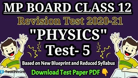 Mp Board class 12th Physics revision test 2021 /(test-5)/एमपी बोर्ड 12th  रिवीजन टेस्ट /Teachmint