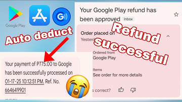 NAG AUTO DEDUCT SA GCASH MO DAHIL SA GOOGLE PLAY/APPLE STORE PAANO MAREFUND