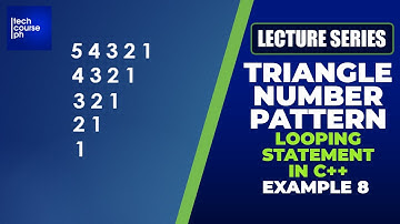 Triangle Number Pattern (Looping Statement in C++) Example 8 | Programming 101