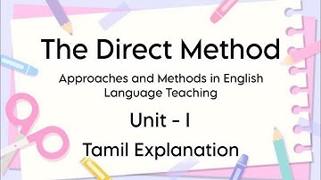 The Direct Method | Tamil Explanation | Unit I |  Approaches & Methods in Eng Lang Teaching | MA Eng