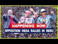 LIVE Gachagua Matiangi Kalonzo Lead Mega Rallies In Meru Tharaka Nithi Against Ruto