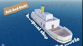 {Sinking Of The Hospital Ship} [Short movie] || Roblox || Sail And Sink Simulator 