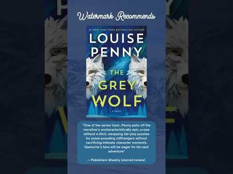 Watermark Recommends: The Grey Wolf by Lousie Penny