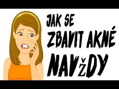 Jak se zbavit akné? ( NAVŽDY )