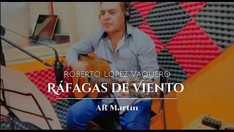 Rfagas de Viento - Roberto Lpez Vaquero.