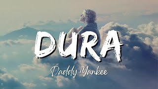 Daddy Yankee - Dura (Lyrics/Letra)