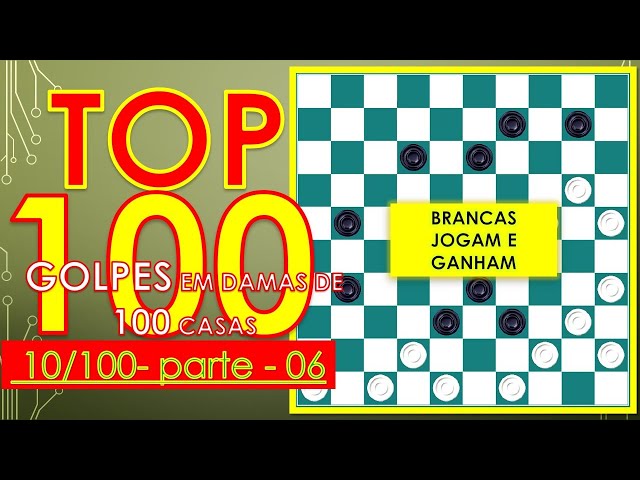 100 GOLPES NA DAMAS DE 100 CASAS (PARTE 06) 