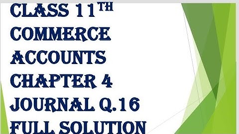 Class 11th commerce accounts chapter 4 journal, Q.16 textbook solution|exercise answers |