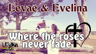 Levina Records - Where The Roses Never Fade