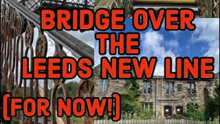 The Bridge To Be Brought Down - Battyeford Leeds New Line Railway