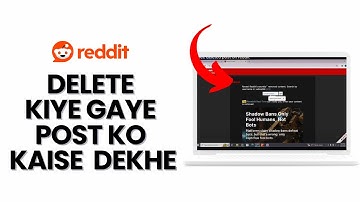 Reddit Par Delete Kiya Gaye Post Ko Kaise Dekhe in 2024