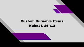 Custom Burnable Items | KubeJS 26.1.2