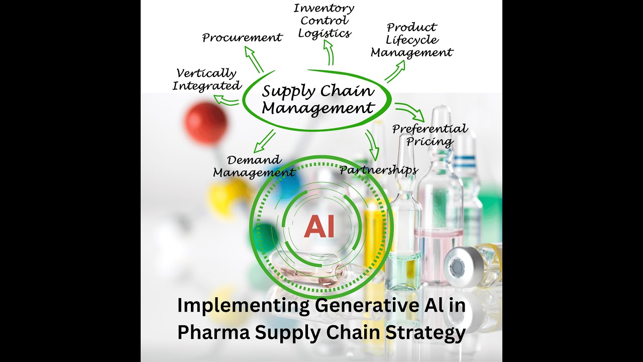 Implementing Generative Al in Pharma Supply Chain Strategy - YouTube