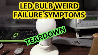 LED lightbulb failure - weird symptoms + Teardown
