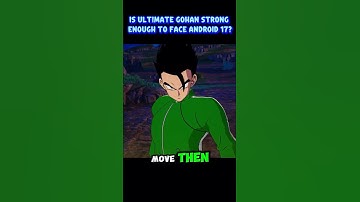 Is Ultimate Gohan Strong Enough to Face Android 17? #sparkingzero #crashout #knockout