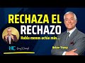 RECHAZA EL RECHAZO