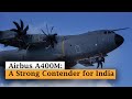 Why India may choose A400M aircraft for its IAF Airlift Vehicle #A400M #Airbus #Defence