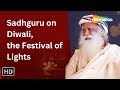 Sadhguru on Diwali, the Festival of Lights | Shemaroo Spiritual Life