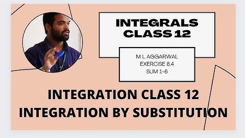 Integrals class 12 Isc M L Aggarwal || Exercise 8.4 || Integration class 12 | substitution | Sum 1-6