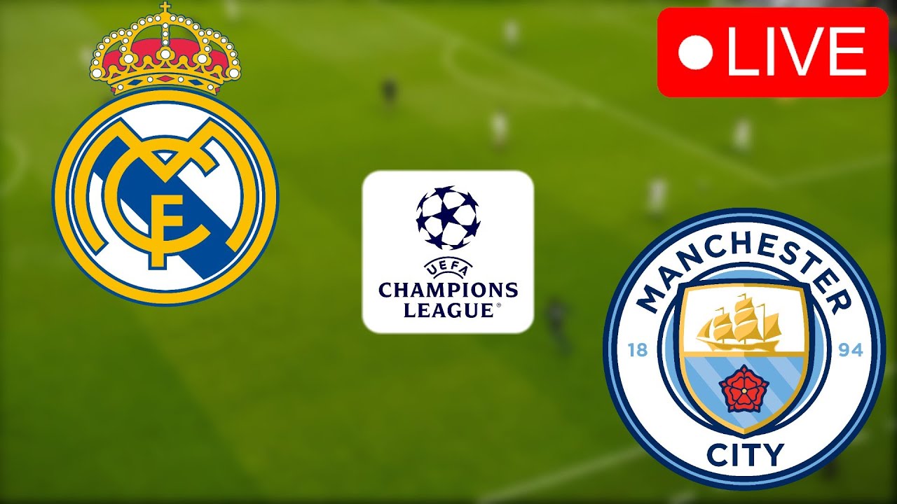 🔴Real Madrid vs Manchester City LIVE UCL UEFA Champions League 2024