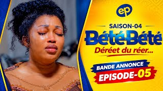 Bété Bété – Bande-annonce | Épisode 05 – Saison 04 